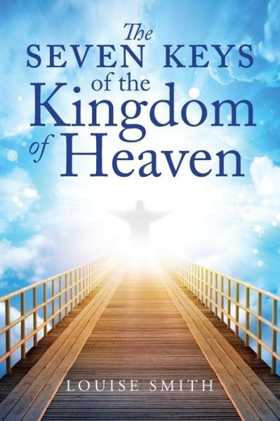 Cover for Louise Smith · The Seven Keys of the Kingdom of Heaven (Paperback Bog) (2014)
