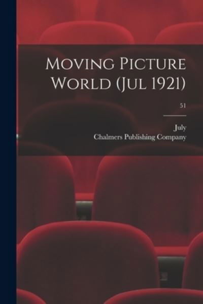 Cover for July · Moving Picture World (Jul 1921); 51 (Paperback Book) (2021)