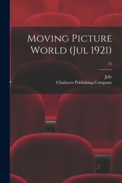 Cover for July · Moving Picture World (Jul 1921); 51 (Pocketbok) (2021)