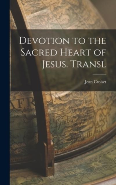 Cover for Jean Croiset · Devotion to the Sacred Heart of Jesus. Transl (Book) (2022)