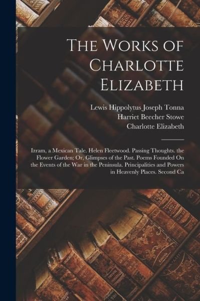 Cover for Harriet Beecher Stowe · Works of Charlotte Elizabeth (Bog) (2022)