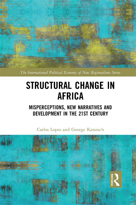 Cover for Carlos Lopes · Structural Change in Africa: Misperceptions, New Narratives and Development in the 21st Century - New Regionalisms Series (Paperback Bog) (2021)