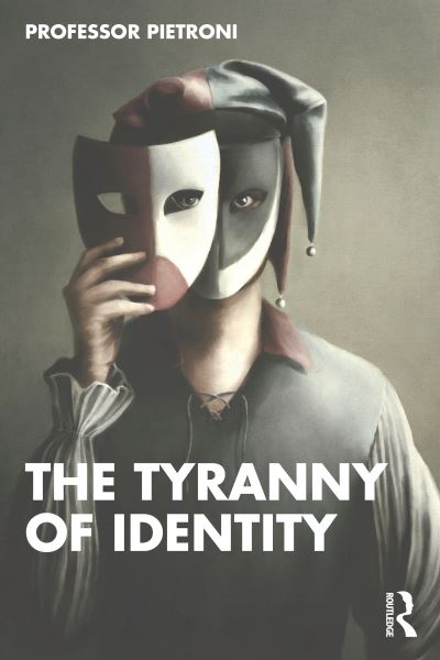 Cover for Patrick Pietroni · The Tyranny of Identity (Paperback Book) (2023)