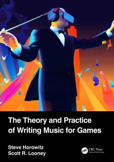 Cover for Steve Horowitz · The Theory and Practice of Writing Music for Games (Paperback Book) (2024)