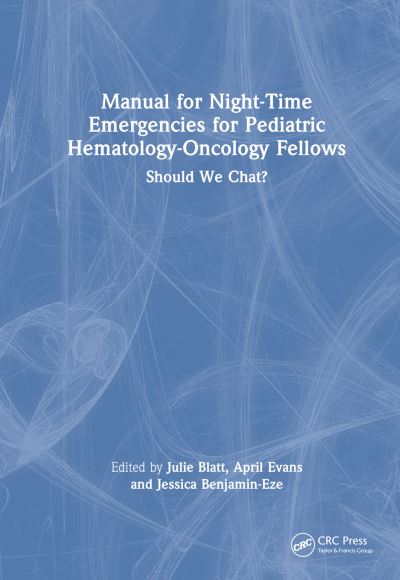 Manual for Night-Time Emergencies for Pediatric Hematology-Oncology Fellows: Should We Chat? (Paperback Book) (2024)