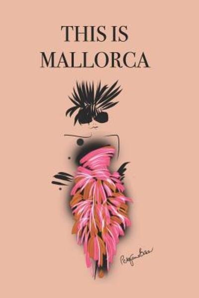 Cover for P J Brown · This Is Mallorca (Paperback Book) (2019)