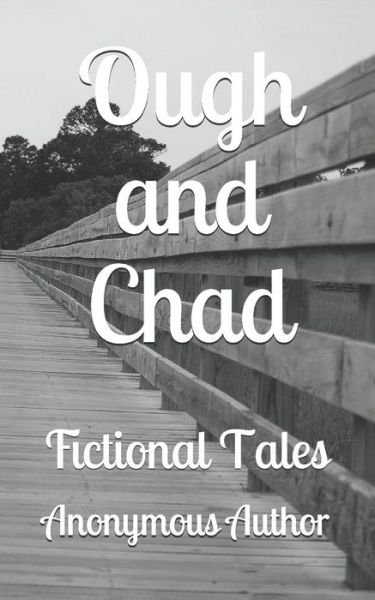 Cover for Anonymous Author · Ough and Chad (Paperback Bog) (2019)