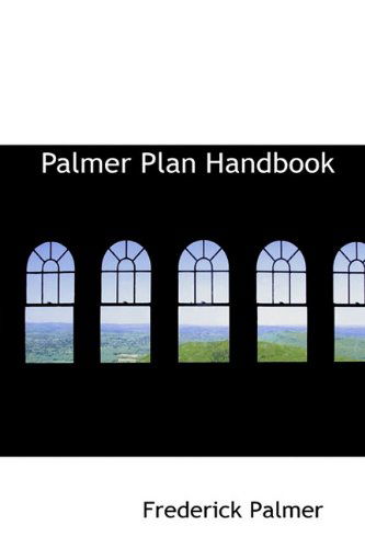 Cover for Frederick Palmer · Palmer Plan Handbook (Paperback Book) (2009)