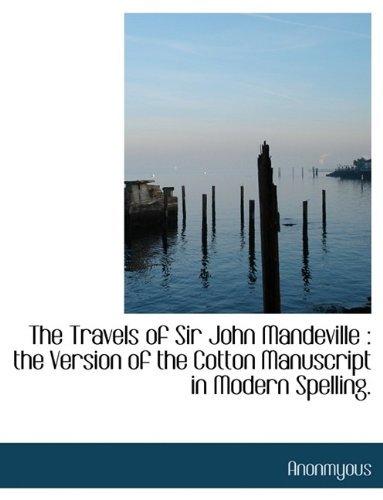 Cover for Anonmyous · The Travels of Sir John Mandeville: The Version of the Cotton Manuscript in Modern Spelling. (Hardcover Book) (2009)