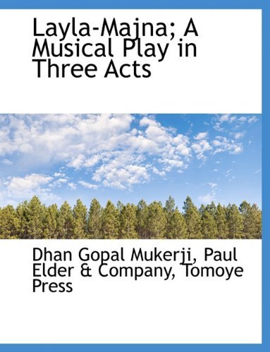 Cover for Dhan Gopal Mukerji · Layla-Majna; A Musical Play in Three Acts (Pocketbok) [Large type / large print edition] (2009)