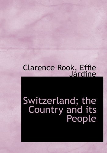Cover for Effie Jardine · Switzerland; the Country and Its People (Hardcover Book) (2009)