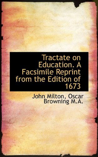 Cover for Oscar Browning · Tractate on Education. a Facsimile Reprint from the Edition of 1673 (Paperback Book) (2009)