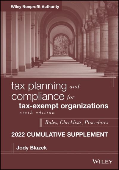 Cover for Blazek, Jody (Blazek, Rogers, and Vetterling) · Tax Planning and Compliance for Tax-Exempt Organizations: Rules, Checklists, Procedures, 2022 Cumulative Supplement (Taschenbuch) (2022)
