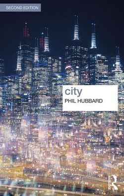 Cover for Hubbard, Phil (King's College London, UK) · City - Key Ideas in Geography (Paperback Book) (2017)