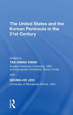 Cover for Tae-Hwan Kwak · The United States and the Korean Peninsula in the 21st Century (Paperback Book) (2022)