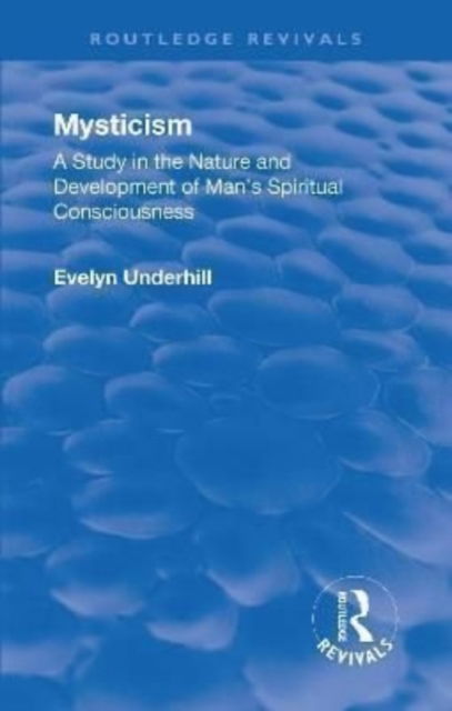 Cover for Evelyn Underhill · Revival: Mysticism (1911) - Routledge Revivals (Hardcover Book) (2018)