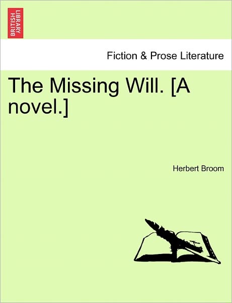 Cover for Herbert Broom · The Missing Will. [a Novel.] Vol. Ii. (Paperback Book) (2011)