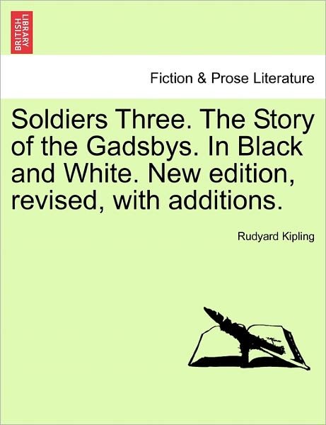 Cover for Rudyard Kipling · Soldiers Three. the Story of the Gadsbys. in Black and White. New Edition, Revised, with Additions. (Pocketbok) (2011)
