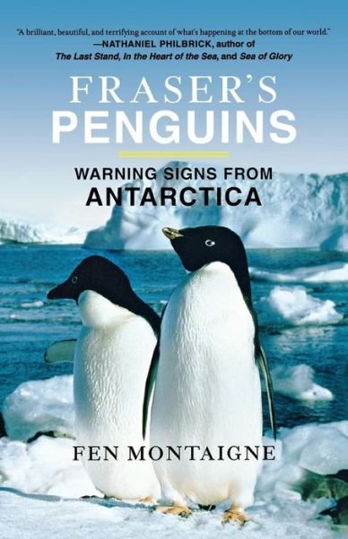 Fraser's Penguins: Warning Signs from Antarctica - Fen Montaigne - Libros - St. Martin\'s Griffin - 9781250002631 - 3 de enero de 2012