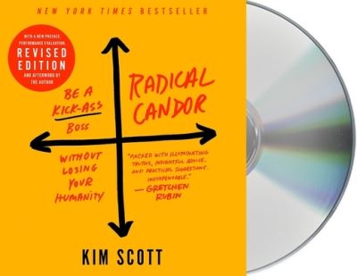 Cover for Kim Scott · Radical Candor : Fully Revised &amp; Updated Edition Be a Kick-Ass Boss Without Losing Your Humanity (CD) (2019)