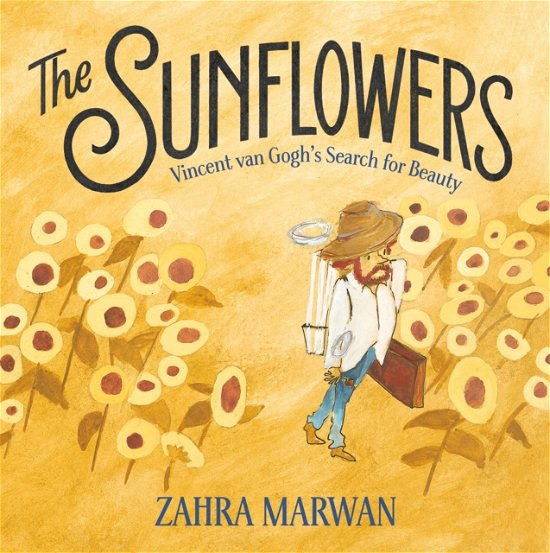 Cover for Zahra Marwan · The Sunflowers: Vincent Van Gogh's Search for Beauty (Inbunden Bok) (2024)