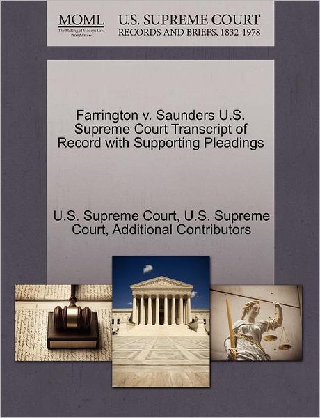 Cover for Additional Contributors · Farrington V. Saunders U.s. Supreme Court Transcript of Record with Supporting Pleadings (Taschenbuch) (2011)