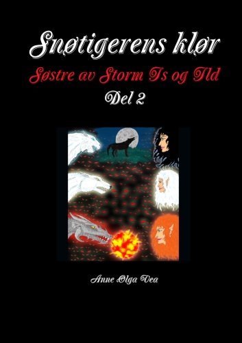 Cover for Anne Olga Vea · Snøtigerens Klør Søstre Av Storm is og Ild Del 2 (Paperback Book) [Norwegian edition] (2013)
