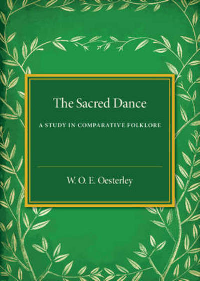 Cover for W. O. E. Oesterley · The Sacred Dance: A Study in Comparative Folklore (Paperback Book) (2016)