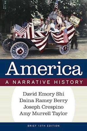 Cover for Shi, David E. (Furman University) · America: A Narrative History (N/A) [Brief Thirteenth edition] (2025)