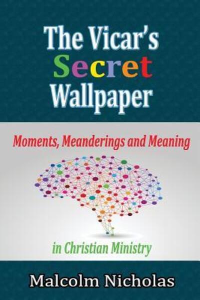 Cover for Malcolm Nicholas · The Vicar's Secret Wallpaper (Paperback Book) (2016)