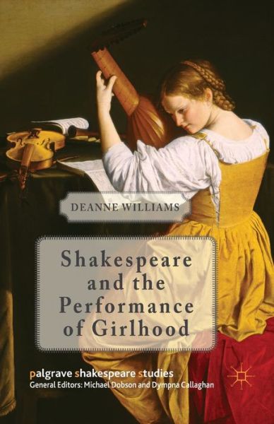 Cover for D. Williams · Shakespeare and the Performance of Girlhood - Palgrave Shakespeare Studies (Taschenbuch) [1st ed. 2014 edition] (2014)