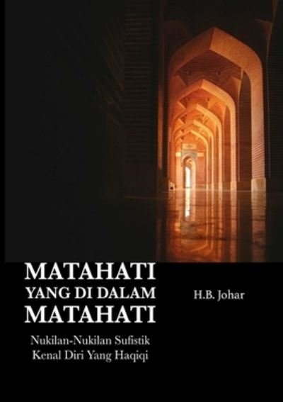 Cover for H B Johar · Matahati Yang Di Dalam Matahati (Taschenbuch) (2017)