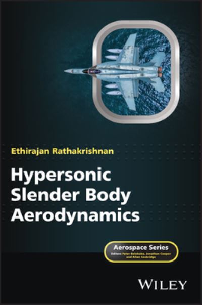 Cover for Rathakrishnan, Ethirajan (Indian Institute of Technology Kanpur, India) · Hypersonic Slender Body Aerodynamics - Aerospace Series (Hardcover Book) (2025)