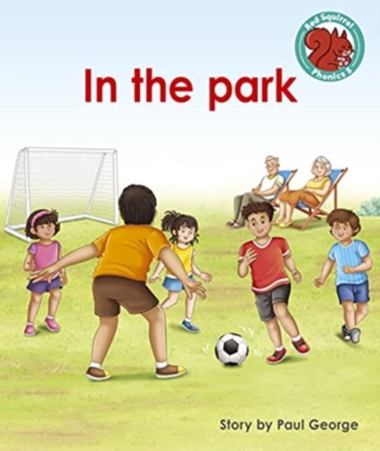 Cover for Paul George · In the park - Red Squirrel Phonics Level 5 (Paperback Book) (2021)