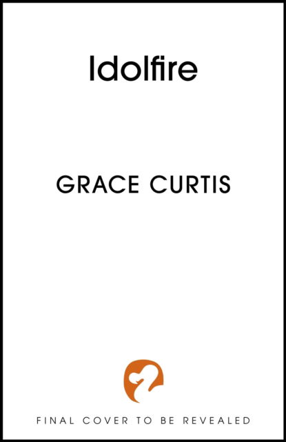 Cover for Grace Curtis · Idolfire (Paperback Book) (2025)