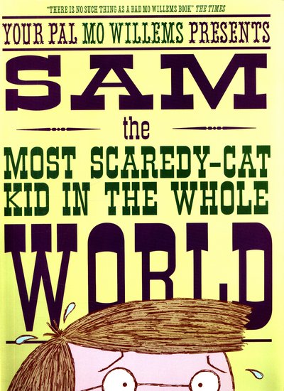 Cover for Mo Willems · Sam, the Most Scaredy-cat Kid in the Whole World (Paperback Book) (2017)