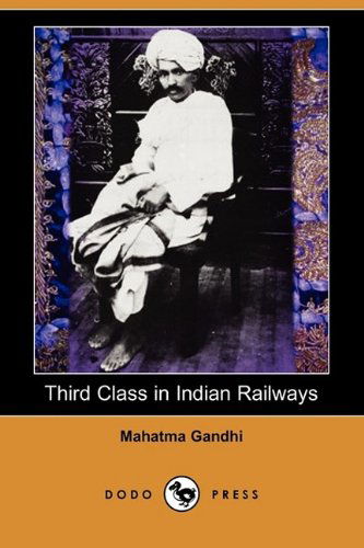 Cover for Mahatma Gandhi · Third Class in Indian Railways (Dodo Press) (Paperback Book) (2009)