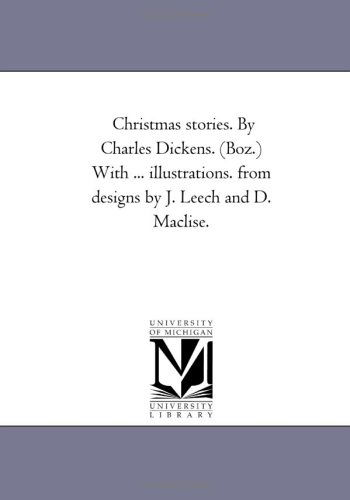 Christmas Stories, V. 2. - Charles Dickens - Libros - Scholarly Publishing Office, University  - 9781425543631 - 13 de septiembre de 2006