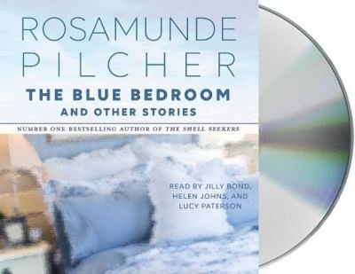 Cover for Rosamunde Pilcher · The Blue Bedroom and Other Stories &amp; Other Stories (CD) (2018)