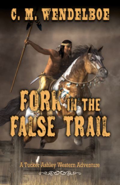 Cover for C. M. Wendelboe · Fork in the False Trail (N/A) (2021)