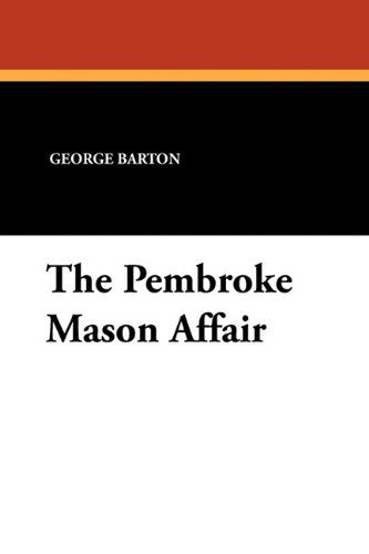 Cover for George Barton · The Pembroke Mason Affair (Paperback Book) (2010)