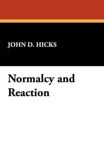 Cover for John D. Hicks · Normalcy and Reaction (Taschenbuch) (2009)