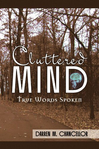Cover for Darren M Chancellor · Cluttered Mind: True Words Spoken (Paperback Book) (2009)