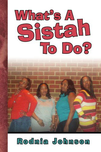 Cover for Rodnia Johnson · What's a Sistah to Do? (Paperback Book) (2009)