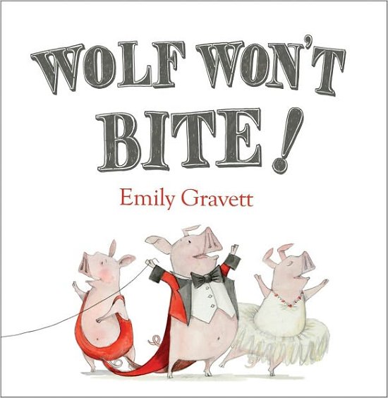 Cover for Emily Gravett · Wolf Won't Bite! (Gebundenes Buch) (2012)
