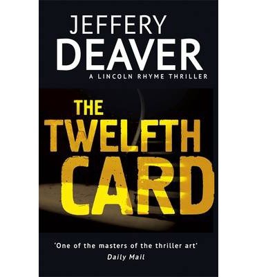 Cover for Jeffery Deaver · The Twelfth Card: Lincoln Rhyme Book 6 - Lincoln Rhyme Thrillers (Paperback Bog) (2014)