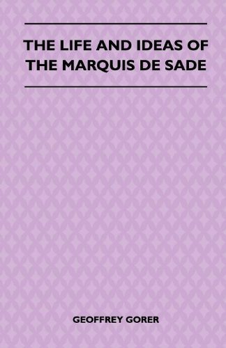 Cover for Geoffrey Gorer · The Life and Ideas of the Marquis De Sade (Paperback Book) (2010)