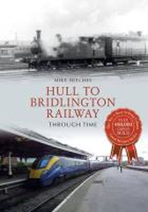 Cover for Mike Hitches · Hull to Bridlington Railway Through Time - Through Time (Paperback Book) (2014)