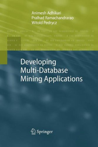 Developing Multi-Database Mining Applications - Advanced Information and Knowledge Processing - Animesh Adhikari - Livros - Springer London Ltd - 9781447125631 - 7 de setembro de 2012