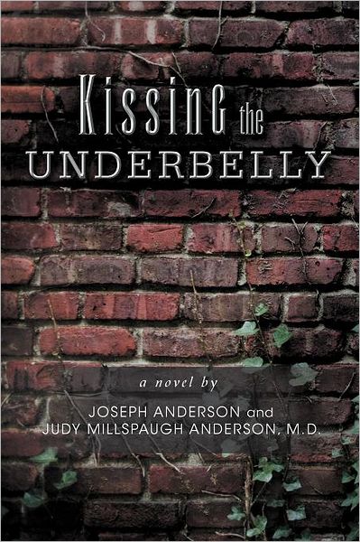 Cover for Joseph Anderson · Kissing the Underbelly (Pocketbok) (2011)